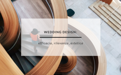 WEDDING DESIGN: efficacia, rilevanza, estetica