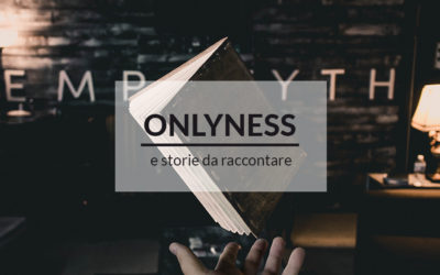 ONLYNESS e storie da raccontare