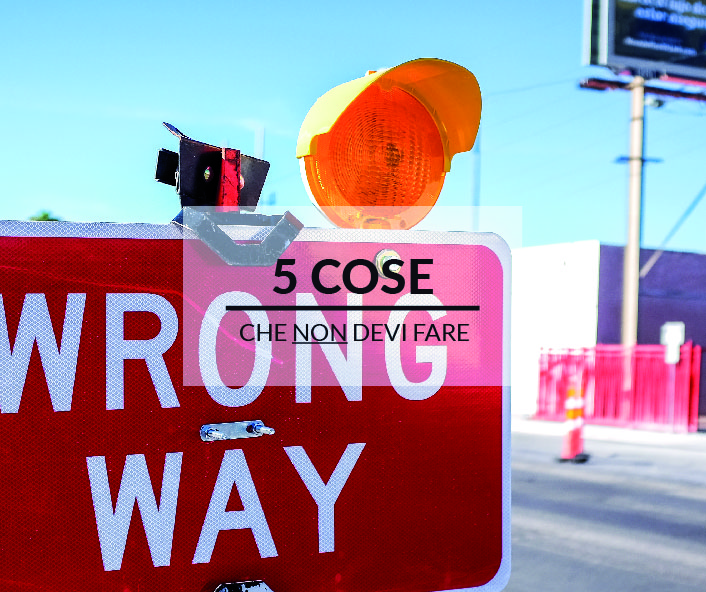 5 COSE DA NON FARE