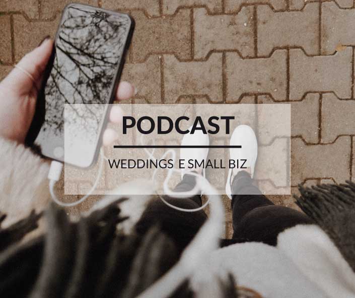 Podcast, wedding, small biz